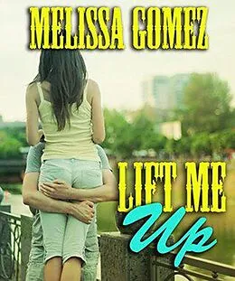 E-Book (epub) Lift Me Up von Melissa Gomez