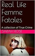 E-Book (epub) Real Life Femme Fatales von Sarah Rose