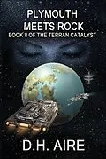 E-Book (epub) Plymouth Meets Rock (Terran Catalyst, #2) von D. H. Aire