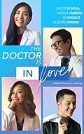 E-Book (epub) The Doctor is in Love: a Medical Romance Anthology von Angeli E. Dumatol, Celestine Trinidad, Ek Gonzales