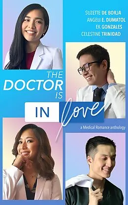 E-Book (epub) The Doctor is in Love: a Medical Romance Anthology von Angeli E. Dumatol, Celestine Trinidad, Ek Gonzales