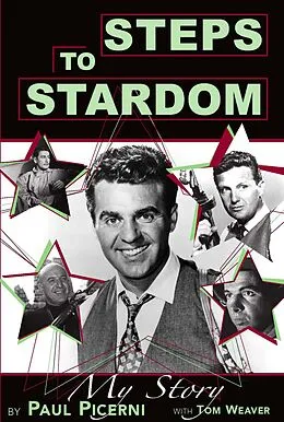 E-Book (epub) Steps to Stardom - My Story von Paul Picerni, Tom Weaver