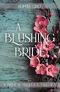 E-Book (epub) A Blushing Bride: A Pride and Prejudice Variation Novella von Sophia Grey