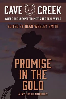 E-Book (epub) Promise in the Gold: A Cave Creek Anthology von Dean Wesley Smith, Deb Miller, Cèline Malgen