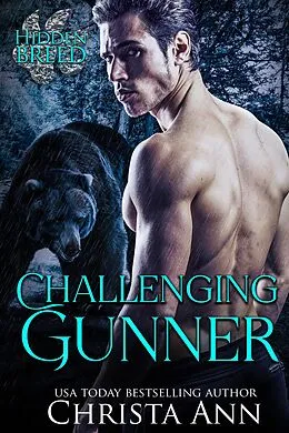 E-Book (epub) Challenging Gunner (Hidden Breed, #2) von Christa Ann