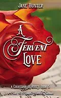 E-Book (epub) A Fervent Love: A Pride and Prejudice Sensual Intimate (A Courtship of Roses, #5) von Jane Hunter