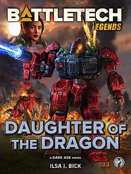 E-Book (epub) BattleTech Legends: Daughter of the Dragon von Ilsa Bick