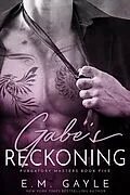 E-Book (epub) Gabe's Reckoning (Purgatory Masters, #5) von E. M. Gayle
