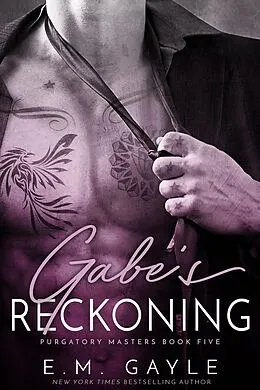 E-Book (epub) Gabe's Reckoning (Purgatory Masters, #5) von E. M. Gayle