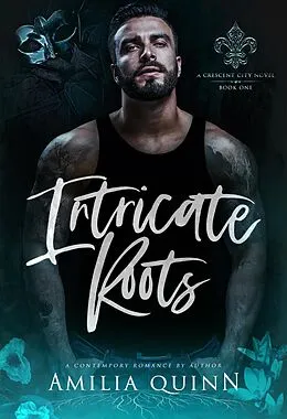 E-Book (epub) Intricate Roots (A Crescent City Novel, #1) von Amilia Quinn