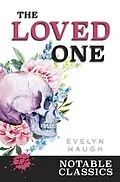 E-Book (epub) The Loved One (Inkprint Notable Classics) von Evelyn Waugh, Amy Laurens