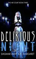 E-Book (epub) Delirious Night (The Air Court) von Dagmar Avery, K. Margaret, S. A. Price