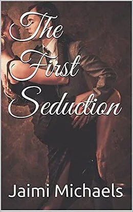 E-Book (epub) The First Seduction von Jaimi Michaels