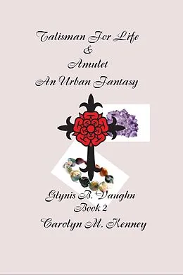 E-Book (epub) Talisman for Life & Amulet - Book Two (Glynis B. Vaughn) von Carolyn Kenney