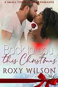 E-Book (epub) Back to You this Christmas von Roxy Wilson