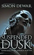 E-Book (epub) Suspended in Dusk II von Angela Slatter, Dan Rabarts, Jc Michael