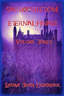 E-Book (epub) Sardoodledom: Eternal Finale Volume Three von Laura Jean Lysander