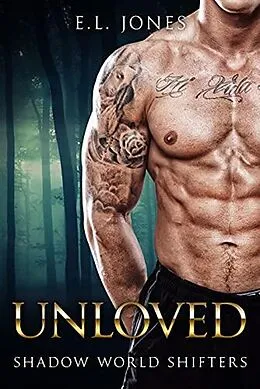 E-Book (epub) Unloved (Shadow World Shifters, #4) von E. L. Jones