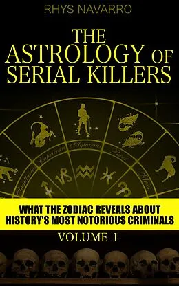 E-Book (epub) The Astrology of Serial Killers (Serial Killer Astrology, #1) von Rhys Navarro