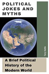 eBook (epub) Political Jokes And Myths: A Brief Political History of the Modern World de Terry Nettle