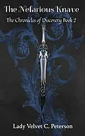 E-Book (epub) The Nefarious Knave (The Chronicles of Discovery) von Lady Velvet C. Peterson