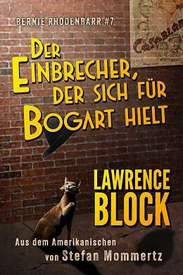 E-Book (epub) Der Einbrecher, der sich für Bogart hielt (Bernie Rhodenbarr, #7) von Lawrence Block, Stefan Mommertz