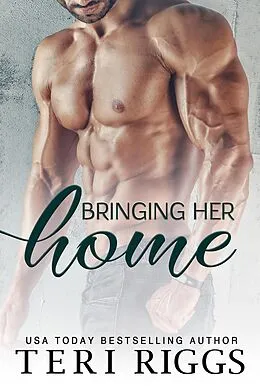 E-Book (epub) Bringing Her Home von Teri Riggs