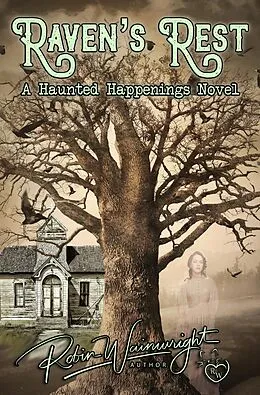 E-Book (epub) Raven's Rest (Haunted Happenings, #2) von Robin Wainwright