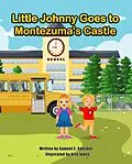E-Book (epub) Little Johnny Goes to Montezuma's Castle (Little Johnny Series, #2) von Samuel E. Sanchez