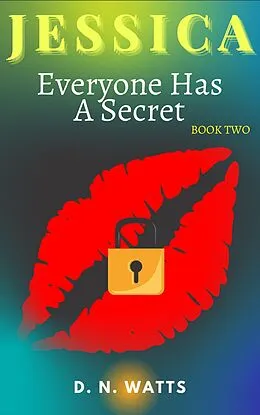 E-Book (epub) Jessica: Everyone Has A Secret von D. N. Watts
