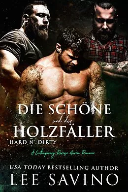 E-Book (epub) Die Schöne und die Holzfäller (Kantige Helden, #3) von Lee Savino