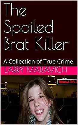 E-Book (epub) The Spoiled Brat Killer von Larry Maravich