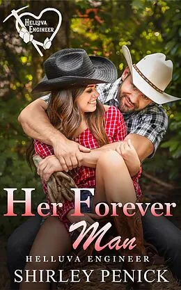 E-Book (epub) Her Forever Man (Helluva Engineer, #3) von Shirley Penick