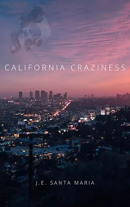 E-Book (epub) California Craziness: von J. E. Santa Maria