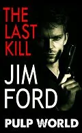 E-Book (epub) The Last Kill (Pulp World, #2) von Jim Ford