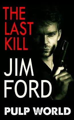 E-Book (epub) The Last Kill (Pulp World, #2) von Jim Ford