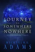 E-Book (epub) Journey to Somewhere Nowhere (A Pact with Demons, Story #15) von Michael R. E. Adams