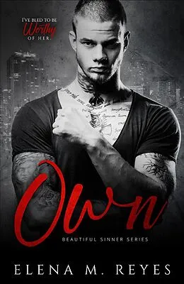 E-Book (epub) Own: Mafia Romance (Beautiful Sinner Series, #6) von Elena M. Reyes