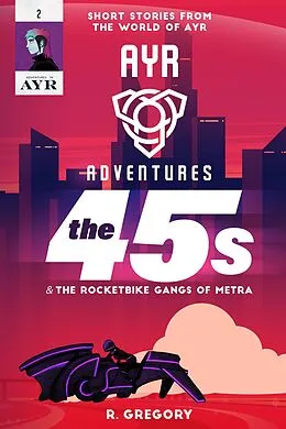 E-Book (epub) The 45s (Ayr Adevntures, #2) von R. Gregory