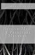 E-Book (epub) Beyond Me...A Principal Mystery von Mary Sawyer