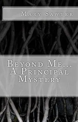 E-Book (epub) Beyond Me...A Principal Mystery von Mary Sawyer