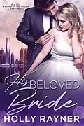 E-Book (epub) His Beloved Bride (Wedded To The Sheikh, #3) von Holly Rayner