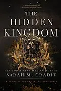 E-Book (epub) The Hidden Kingdom (Kingdom of the White Sea, #3) von Sarah M. Cradit