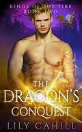 E-Book (epub) The Dragon's Conquest (Kings of the Fire, #2) von Lily Cahill