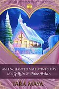 E-Book (epub) An Enchanted Valentine's Day - The Griffin & the Fake Bride (Arcana Glen Holiday Novella Series) von Tara Maya