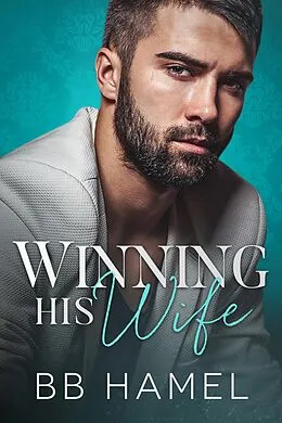 E-Book (epub) Winning His Wife (Baby Daddy University, #1) von B. B. Hamel