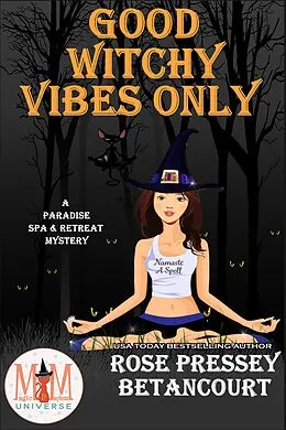 E-Book (epub) Good Witchy Vibes Only: Magic and Mayhem Universe von Rose Pressey