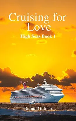 E-Book (epub) Cruising for Love (High Seas, #1) von Brandi Gillilan