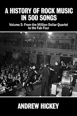 E-Book (epub) A History of Rock Music in 500 Songs vol 2: From the Million Dollar Quartet to the Fab Four von Andrew Hickey