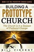 E-Book (epub) Building a Prototype Church von Bill Vincent